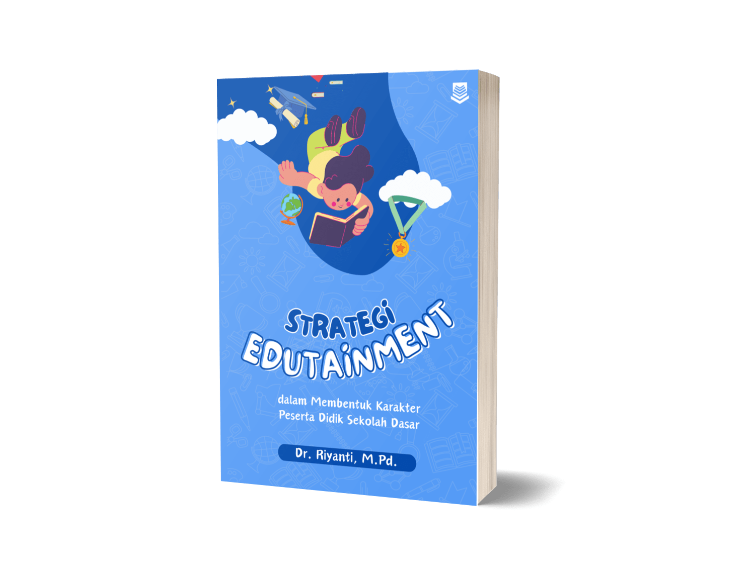 Strategi Edutainment Dalam Membentuk Karakter Peserta Didik Sekolah Strategi Edutainment Dalam Membentuk Karakter Peserta Didik Sekolah