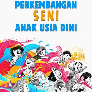 Perkembangan Seni Anak Usia Dini